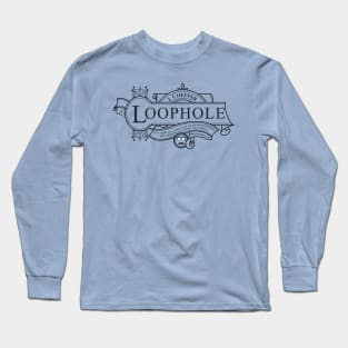 J. Cheever Loophole, Attorney at Law. Yeah, let's go with that. Long Sleeve T-Shirt